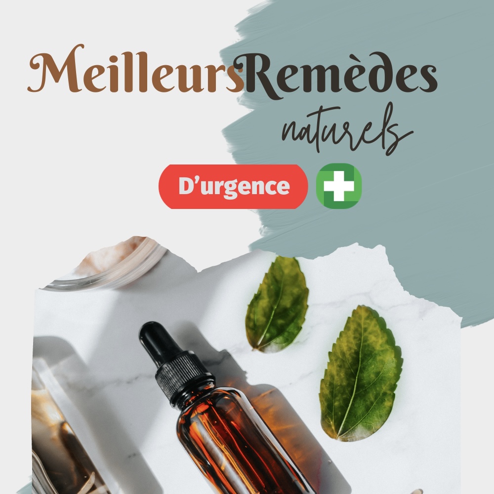 meilleurs remedes naturels d''urgence